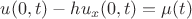 $u(0,t) - hu_x(0,t) = \mu(t)$