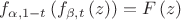${{f}_{\alpha ,1-t}}\left( {{f}_{\beta ,t}}\left( z \right) \right)=F\left( z \right)$