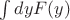 $\int dy F(y)$