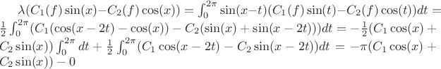 $\lambda(C_1(f)\sin(x)-C_2(f)\cos(x))=\int_{0}^{2\pi}\sin(x-t)(C_1(f)\sin(t)-C_2(f)\cos(t))dt=\frac{1}{2}\int_{0}^{2\pi}(C_1(\cos(x-2t)-\cos(x))-C_2(\sin(x)+\sin(x-2t)))dt=-\frac{1}{2}(C_1\cos(x)+C_2\sin(x))\int_0^{2\pi}dt+\frac{1}{2}\int_{0}^{2\pi}(C_1\cos(x-2t)-C_2\sin(x-2t))dt=-\pi(C_1\cos(x)+C_2\sin(x))-0$