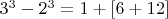 $3^3-2^3=1+[6+12]$