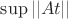$\sup||At||$
