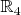 $\mathbb R_4$