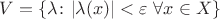 $V = \{ \lambda\colon |\lambda(x)| < \varepsilon ~\forall x \in X \}$
