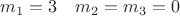 $m_1=3\quad m_2=m_3=0$