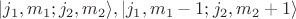 $\vert j_1,m_1;j_2,m_2\rangle,\vert j_1,m_1-1;j_2,m_2+1\rangle$