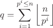 $$q=\sum \limits_{i=1}^{p^i \le n}\left \lfloor {\frac {n}{p^i}}\right \rfloor  $$