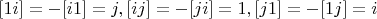 $ [1i] = -[i1] = j, [ij] = -[ji] = 1, [j1] = -[1j] = i $