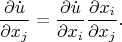 \[ \frac{{\partial \dot u}} {{\partial x_j }} = \frac{{\partial \dot u }} {{\partial x_i }}\frac{{\partial x_i }} {{\partial x_j }}. \]