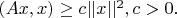 $(Ax,x) \ge c||x||^2, c > 0.$