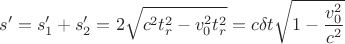 $$
s' = s_1'+s_2' = 2\sqrt{c^2t_r^2-v_0^2t_r^2}=c\delta t\sqrt{1 - \frac{v_0^2}{c^2}}
$$