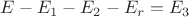 $E-E_1-E_2-E_r=E_3$