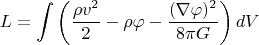 $$ L=\int \left ( \frac{\rho v^2}{2}-\rho \varphi-\frac{(\nabla \varphi)^2}{8 \pi G} \right ) dV $$