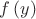 $f\left( y \right)$