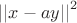 ${||x-ay||}^2$