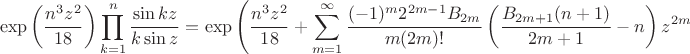 $$\exp\left(\frac{n^3z^2}{18}\right)\prod_{k=1}^n\frac{\sin kz}{k\sin z}=\exp\left(\frac{n^3z^2}{18}+\sum_{m=1}^\infty\frac{(-1)^m2^{2m-1}B_{2m}}{m(2m)!}\left(\frac{B_{2m+1}(n+1)}{2m+1}-n\right)z^{2m}\right$$