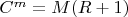 $C^m = M(R + 1)$
