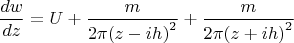 \[\frac{{dw}}{{dz}} = U + \frac{m}{{2\pi {{(z - ih)}^2}}} + \frac{m}{{2\pi {{(z + ih)}^2}}}\]