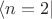 $\langle n=2\rvert$