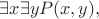 $\exists x\exists y P(x,y),$
