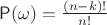 $\mathsf P(\omega)=\frac{(n-k)!}{n!}$