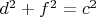 $d^2+f^2=c^2$
