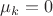 $\mu_k=0$