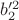 $b'^2_2$