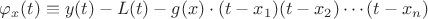 $\varphi_x(t)\equiv y(t)-L(t)-g(x)\cdot(t-x_1)(t-x_2)\cdots(t-x_n)$