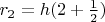 $r_{2}=h(2+\frac{1}{2})$
