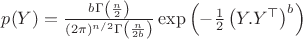 $p(Y)=\frac{b \Gamma \left(\frac{n}{2}\right)}{(2 \pi )^{n/2} \Gamma \left(\frac{n}{2 b}\right)} \exp \left( - \frac{1}{2} \left(Y.Y ^\top \right)^b \right)$