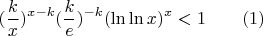 $$(\frac kx)^{x-k}(\frac ke)^{-k}(\ln \ln x)^x<1 \qquad (1)$$