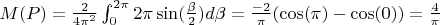 $M(P)=\frac{2}{4\pi^2}\int_{0}^{2\pi}2\pi\sin(\frac{\beta}{2})d \beta=\frac{-2}{\pi}(\cos(\pi)-\cos(0))=\frac{4}{\pi}$