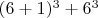 $(6+1) ^3 + 6^3$