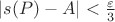$|s(P) - A| < \frac{\varepsilon}{3}$ $|s(P) - A| < \frac{\varepsilon}{3}$