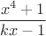 $$\frac{x^4+1}{kx-1}$$