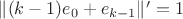 $\| (k-1) e_0 + e_{k-1} \|' = 1$