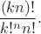 $$\frac{(kn)!}{k!^nn!}.$$