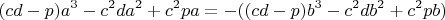 $$(cd-p)a^3-c^{2}da^2+c^{2}pa=-((cd-p)b^3-c^{2}db^2+c^{2}pb)$$