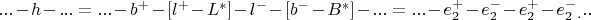 $...- h - ... = ...- b^{+}-[l^{+}-L^{*}]-l^{-}-[b^{-}-B^{*}]-... = ...- e_2^{+}- e_2^{-}- e_2^{+}- e_2^{-}_...$