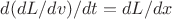 $d(dL/dv)/dt=dL/dx$
