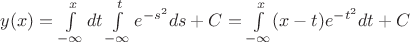 $y(x)=\int\limits_{-\infty}^xdt\int\limits_{-\infty}^te^{-s^2}ds+C=\int\limits_{-\infty}^x(x-t)e^{-t^2}dt+C$