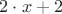 $2 \cdot x +2$