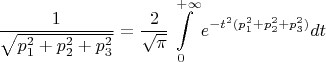 $$\frac{1}{\sqrt{p_1^2+p_2^2+p_3^2}}=\frac{2}{\sqrt{\pi}}\int\limits_{0}^{+\infty}e^{-t^2(p_1^2+p_2^2+p_3^2)}dt$$