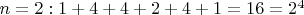 $n=2: 1+4+4+2+4+1=16=2^4$