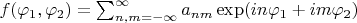 $f(\varphi_1,\varphi_2)=\sum_{n,m=-\infty}^{\infty} a_{nm}\exp(in\varphi_1+im\varphi_2)$