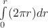 $\int\limits_{0}^{r} (2\pi r)dr$