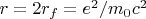 $r=2r_f=e^2/m_0c^2$