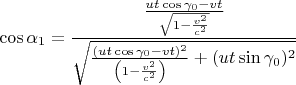 $$
\cos\alpha_1=\frac{\frac{ut\cos\gamma_0-vt}{\sqrt{1-\frac{v^2}{c^2}}}}
{\sqrt{ \frac{(ut\cos\gamma_0-vt)^2}{\left(1-\frac{v^2}{c^2}\right)} +(ut\sin\gamma_0)^2}}
$$