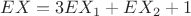 $EX=3EX_1+EX_2+1$